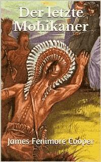 Der letzte Mohikaner - James Fenimore Cooper - E-Book