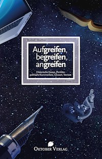 Aufgreifen, begreifen, angreifen - Rudolf Walther - E-Book