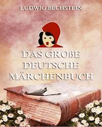 Das große deutsche Märchenbuch - Ludwig Bechstein - E-Book