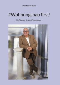 #Wohnungsbau first! - David Jacob Huber - E-Book