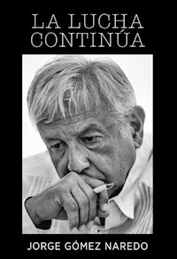 La lucha continúa - Jorge Gómez Naredo - E-Book