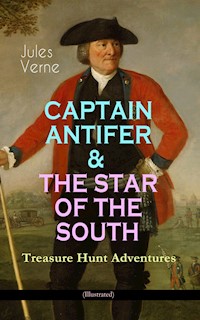 CAPTAIN ANTIFER & THE STAR OF THE SOUTH – Treasure Hunt Adventures (Illustrated) - Jules Verne. - E-Book