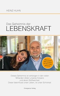 Das Geheimnis der Lebenskraft - Heinz Huhn - E-Book