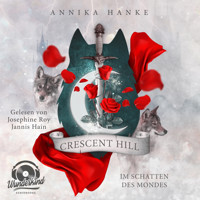Crescent Hill - Im Schatten des Mondes (Ungekürzt) - Annika Hanke - Hörbuch