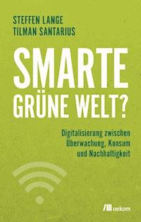Smarte grüne Welt? - Tilman Santarius - kostenlos E-Book