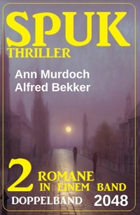 Spuk Thriller Doppelband 2048 - Alfred Bekker - kostenlos E-Book