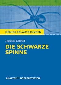 Die schwarze Spinne. Königs Erläuterungen. - Jeremias Gotthelf - E-Book