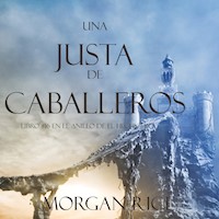Una Justa de Caballeros (Libro #16 El Anillo del Hechicero) - Morgan Rice - Hörbuch