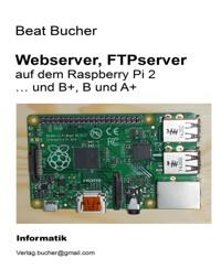 Webserver, FTPserver auf dem Raspberry Pi 2 - Beat Bucher - E-Book