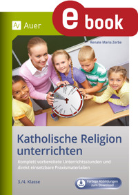 Katholische Religion unterrichten, Klasse 3-4 - Renate Maria Zerbe - E-Book