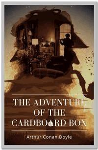 The Adventure of the Cardboard Box - Arthur Conan Doyle - E-Book
