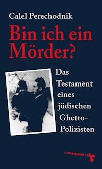 Bin ich ein Mörder? - Calel Perechodnik - E-Book