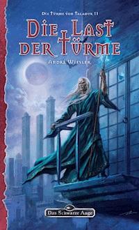 DSA 137: Die Türme von Taladur 2 - Die Last der Türme - André Wiesler - E-Book