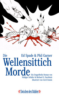 Ed Spade & Phil Garner: DIE WELLENSITTICHMORDE - Rüdiger Schäfer - E-Book