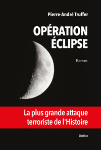 Opération Éclipse - Pierre-André Truffer - E-Book