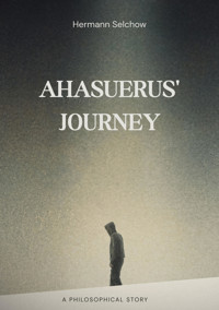 Ahasuerus's Journey - Hermann Selchow - E-Book
