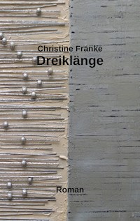 Dreiklänge - Christine Franke - E-Book