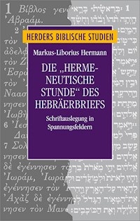 Die "hermeneutische Stunde" des Hebräerbriefes - Markus-Liborius Hermann - E-Book
