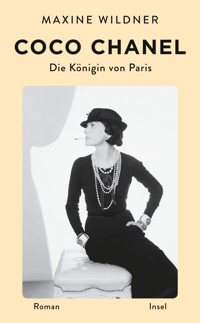 Coco Chanel. Die Königin von Paris - Maxine Wildner - E-Book