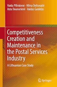 Competitiveness Creation and Maintenance in the Postal Services Industry - Vaida Pilinkienė - E-Book