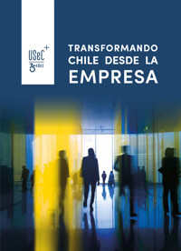 Transformando Chile desde la Empresa - Varios autores - E-Book