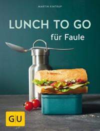 Lunch to go für Faule - Martin Kintrup - E-Book