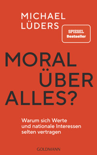 Moral über alles? - Michael Lüders - E-Book