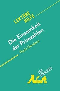 Die Einsamkeit der Primzahlen von Paolo Giordano (Lektürehilfe) - Audrey Millot - E-Book