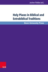Holy Places in Biblical and Extrabiblical Traditions - - E-Book