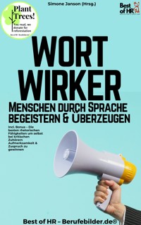 Wortwirker – Menschen durch Sprache begeistern & überzeugen - Simone Janson - E-Book