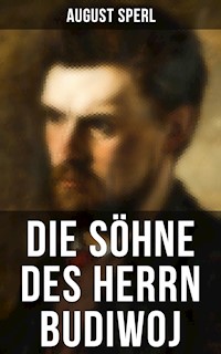 Die Söhne des Herrn Budiwoj - August Sperl - E-Book