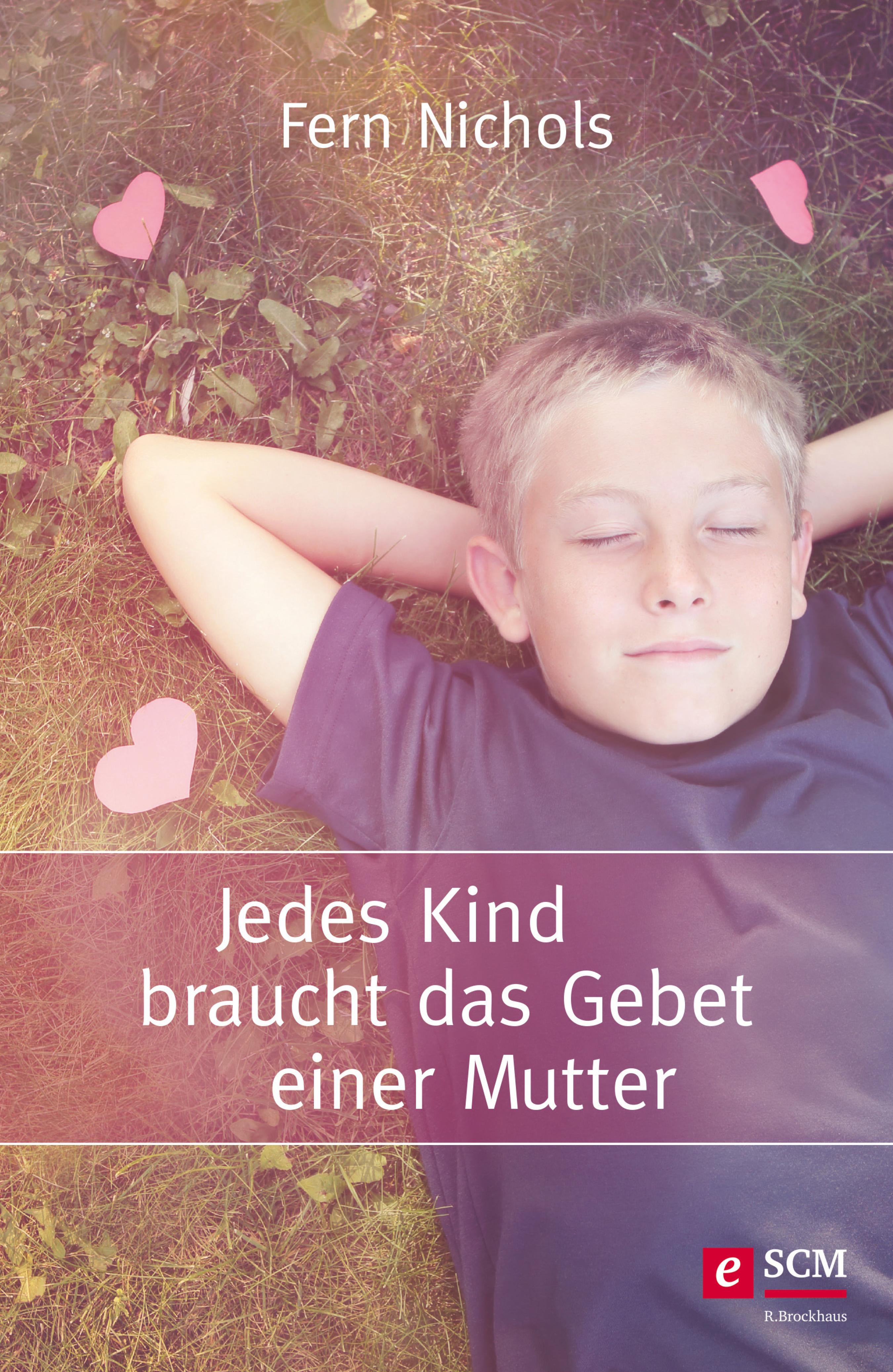 Jedes Kind braucht das Gebet einer Mutter - Fern Nichols - E-Book