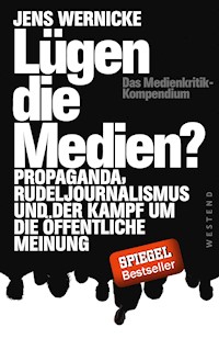 Lügen die Medien? - Jens Wernicke - E-Book