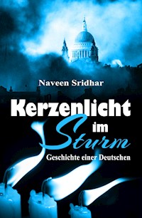 Kerzenlicht im Sturm - Naveen Sridhar - E-Book