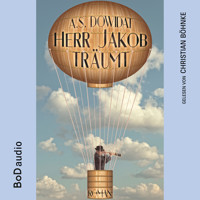 Herr Jakob träumt (Ungekürzt) - A.S. Dowidat - Hörbuch