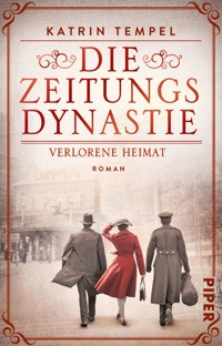 Die Zeitungsdynastie – Verlorene Heimat - Katrin Tempel - E-Book