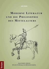 Moderne Literatur und die Philosophie des Mittelalters - Julia Stehle - E-Book