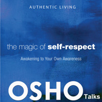 The Magic of Self-Respect - Osho - Hörbuch