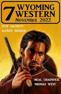 7 Wyoming Western November 2022 - Alfred Bekker - E-Book