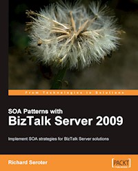SOA Patterns with BizTalk Server 2009 - Richard Seroter - E-Book