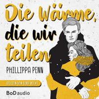 Die Wärme, die wir teilen (Ungekürzt) - Phillippa Penn - Hörbuch