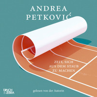 Zeit, sich aus dem Staub zu machen (ungekürzt) - Andrea Petković - Hörbuch