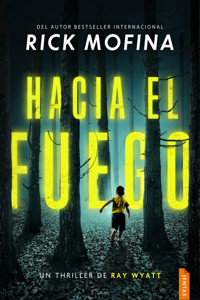 Hacia el fuego - Rick Mofina - E-Book