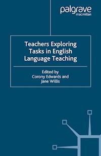 Teachers Exploring Tasks in English Language Teaching - Jane Willis - E-Book