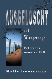 Ausgelöscht auf Wangerooge - Malte Goosmann - E-Book