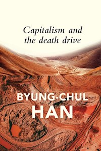 Capitalism and the Death Drive - Byung-Chul Han - E-Book