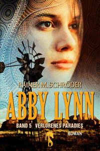 Abby Lynn - Verlorenes Paradies - Rainer M. Schröder - E-Book