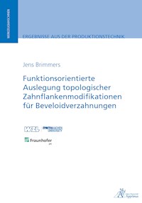 Funktionsorientierte Auslegung topologischer Zahnflankenmodifikationen für Beveloidverzahnungen - Jens Brimmers - E-Book