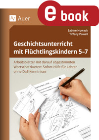 Geschichtsunterricht mit Flüchtlingskindern 5-7 - Sabine Nowack - E-Book