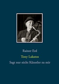 Tony Lakatos - Rainer Erd - E-Book